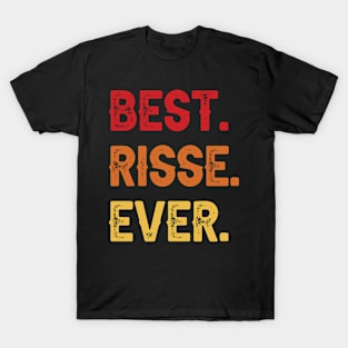 Best RISSE Ever, RISSE Second Name, RISSE Middle Name T-Shirt